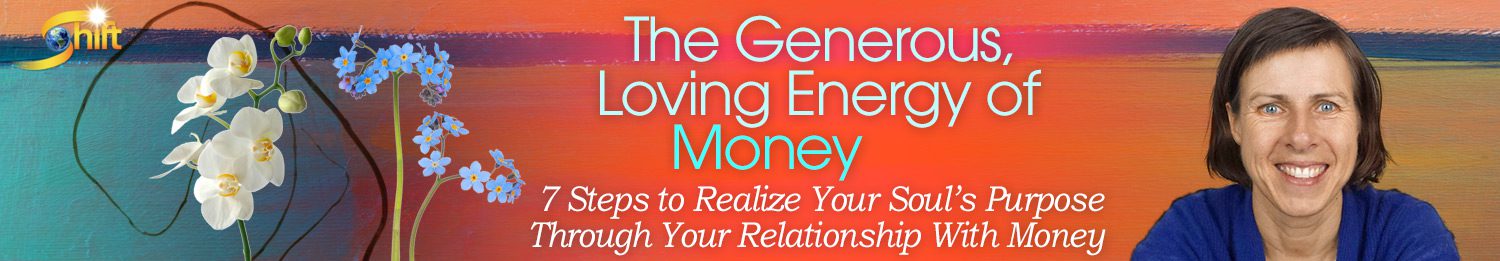 The Generous, Loving Energy of Money 2022
