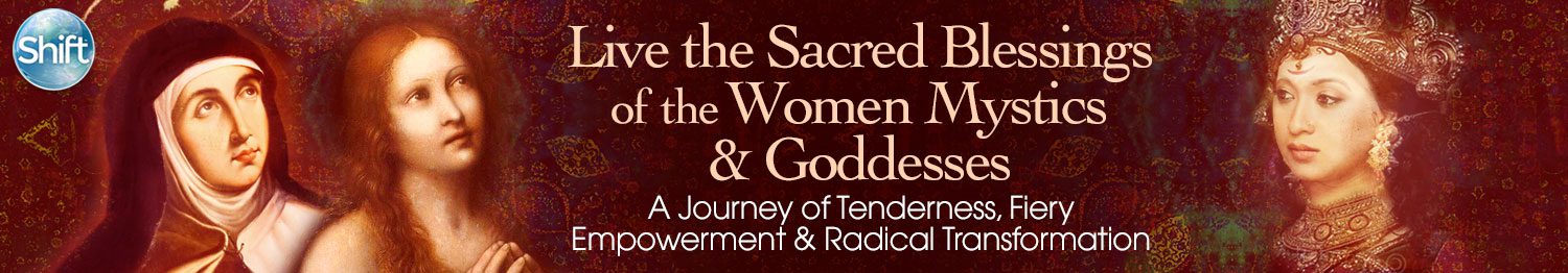 Live the Sacred Blessings of the Women Mystics & Goddesses 2022