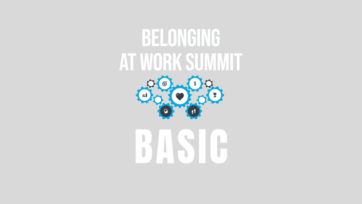 BASIC Pass for Belonging at Work Online Summit 2019